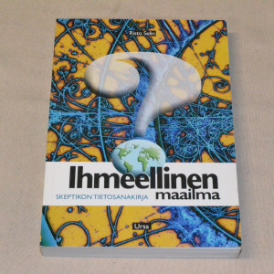 Risto Selin Ihmeellinen maailma - Skeptikon tietosanakirja